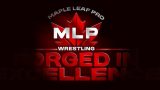 Maple Leaf Pro Wrestling Resurrection 7/5/25 – 5th July 2025 Live HD Online Show